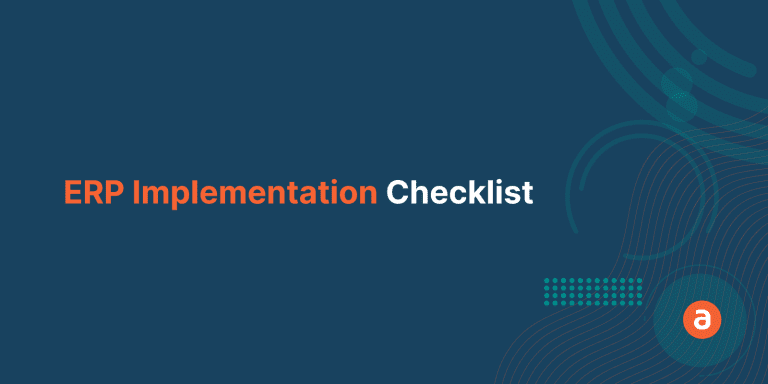 ERP Implementation Checklist: Planning for an Enterprise Implementation