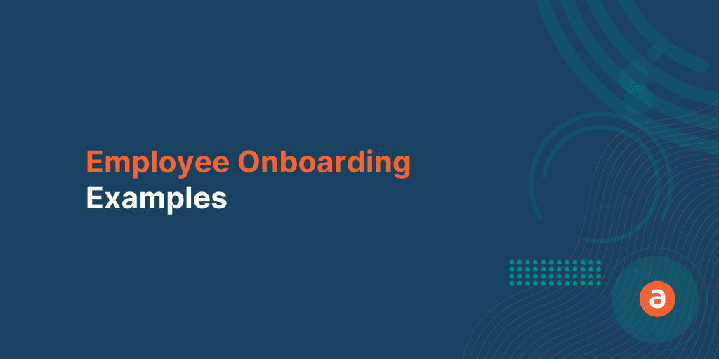 Top 4 Effective Employee Onboarding Examples