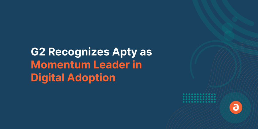 G2 Recognizes Apty as ‘Momentum Leader’ in Digital Adoption