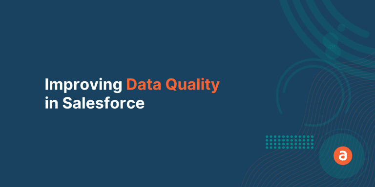 Two Approaches to Improving Data Quality in Salesforce