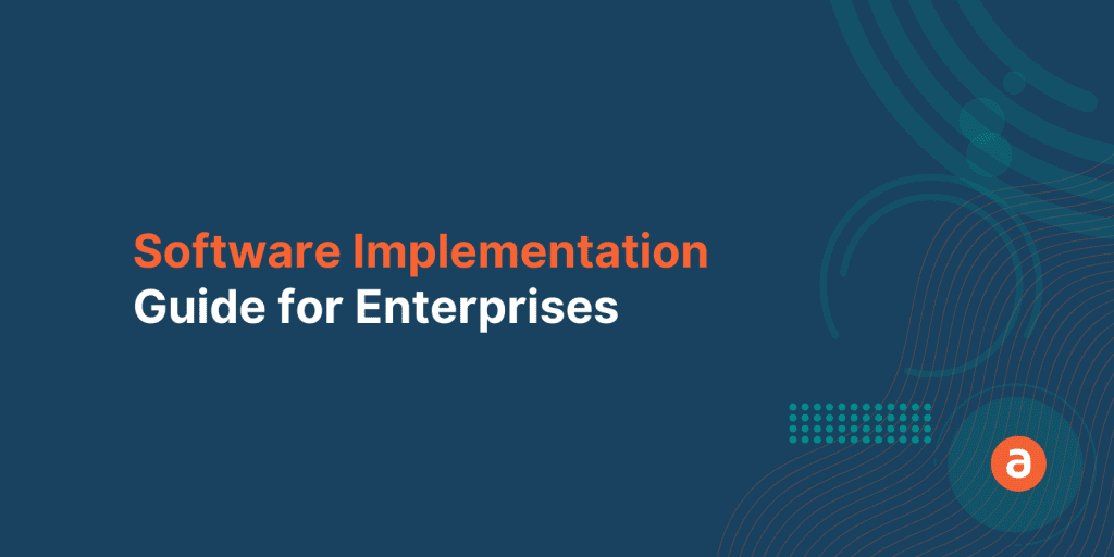 Simplest Software Implementation Guide for Enterprises