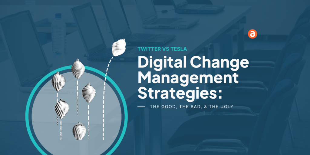 Twitter vs Tesla Change Management Strategies: The Good, The Bad, and The Ugly