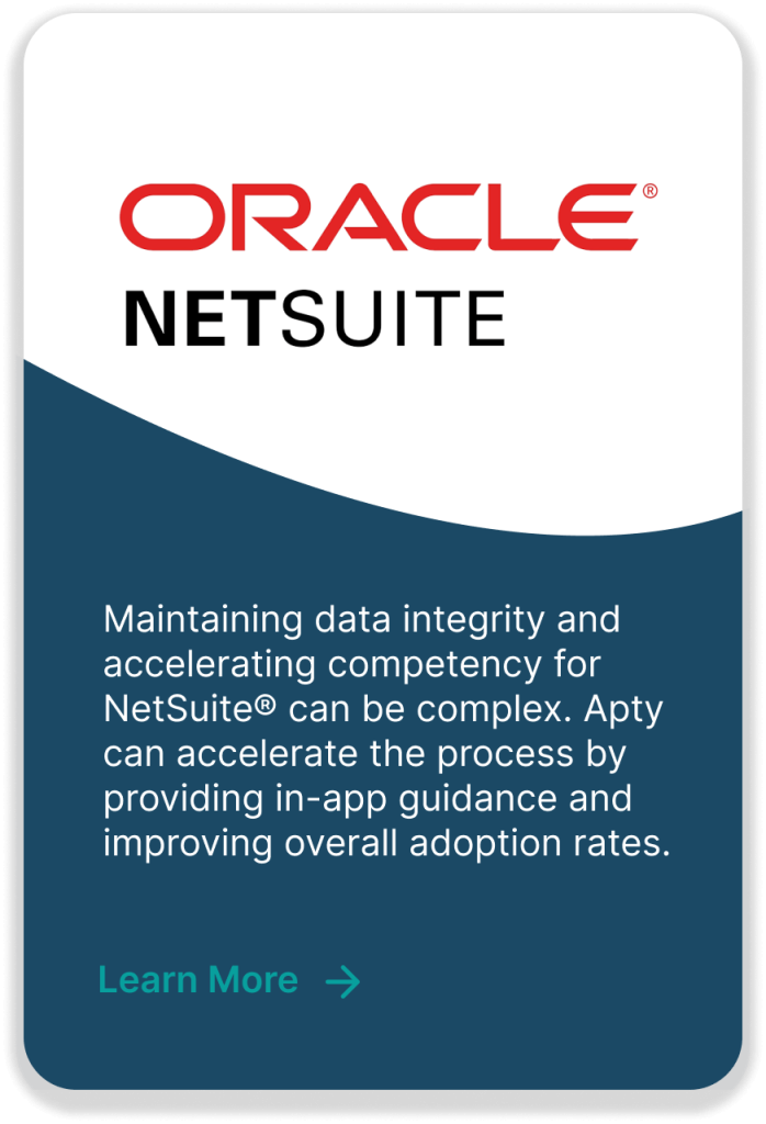 Oracle Netsuite support through Apty's digital adoption platform (DAP).