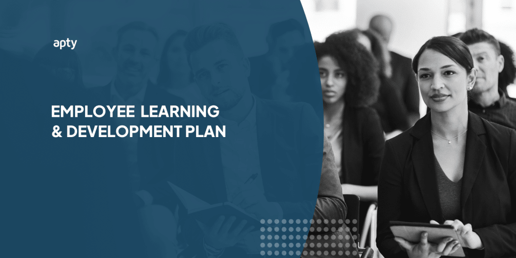 5 Steps to Creating the Perfect Employee Learning and Development Plan