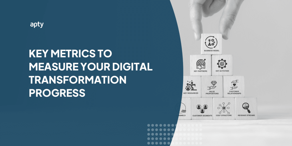 10 Key Metrics to Measure your Digital Transformation Progress