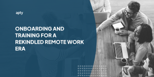 Onboarding and Training for a Rekindled Remote Work Era