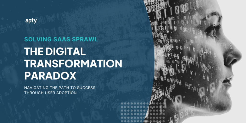 Solving SaaS Sprawl: The Digital Transformation Paradox