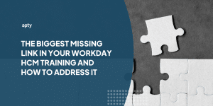 The Biggest Missing Link In Your Workday Training And How To Address It