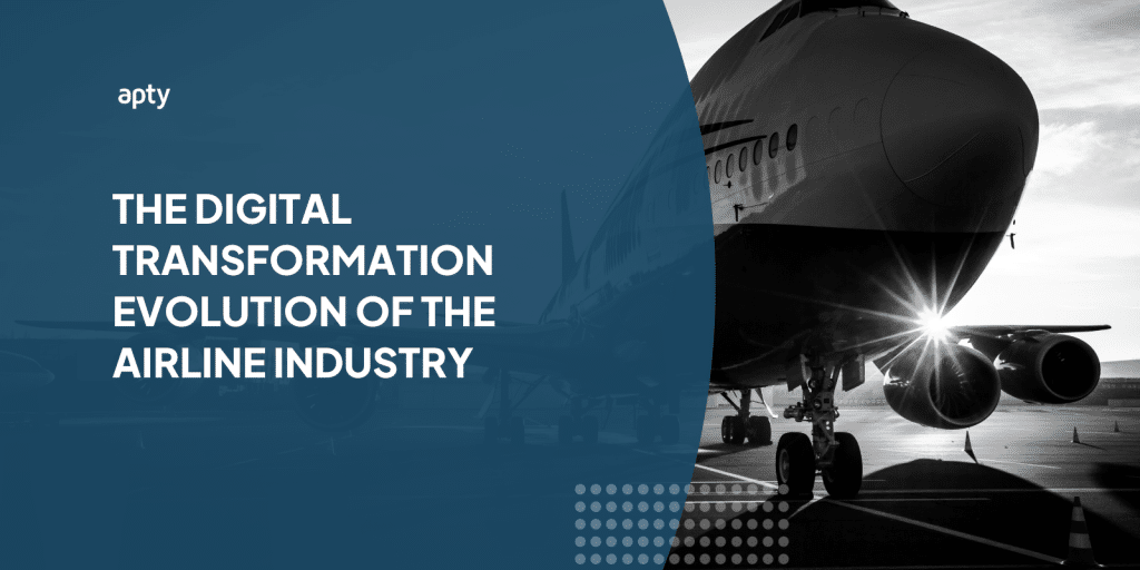 The Digital Transformation Evolution of the Airline Industry 